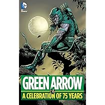洋書 GREEN ARROW A Celebration of 75 Years Green Arrow: A Celebration of 75 Years | Slings & Arrows