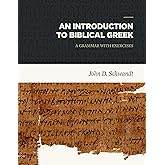 Introduction to Biblical Greek: A Grammar with Exercises