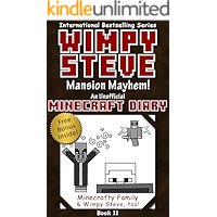 Wimpy Steve Book 11: Mansion Mayhem! (An Unofficial Minecraft Diary Book) (Minecraft Diary: Wimpy Steve) book cover