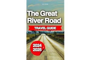 The Great River Road Travel Guide: Your Ultimate Adventure from Minnesota to Louisiana, Exploring Scenic Landscapes, Historic
