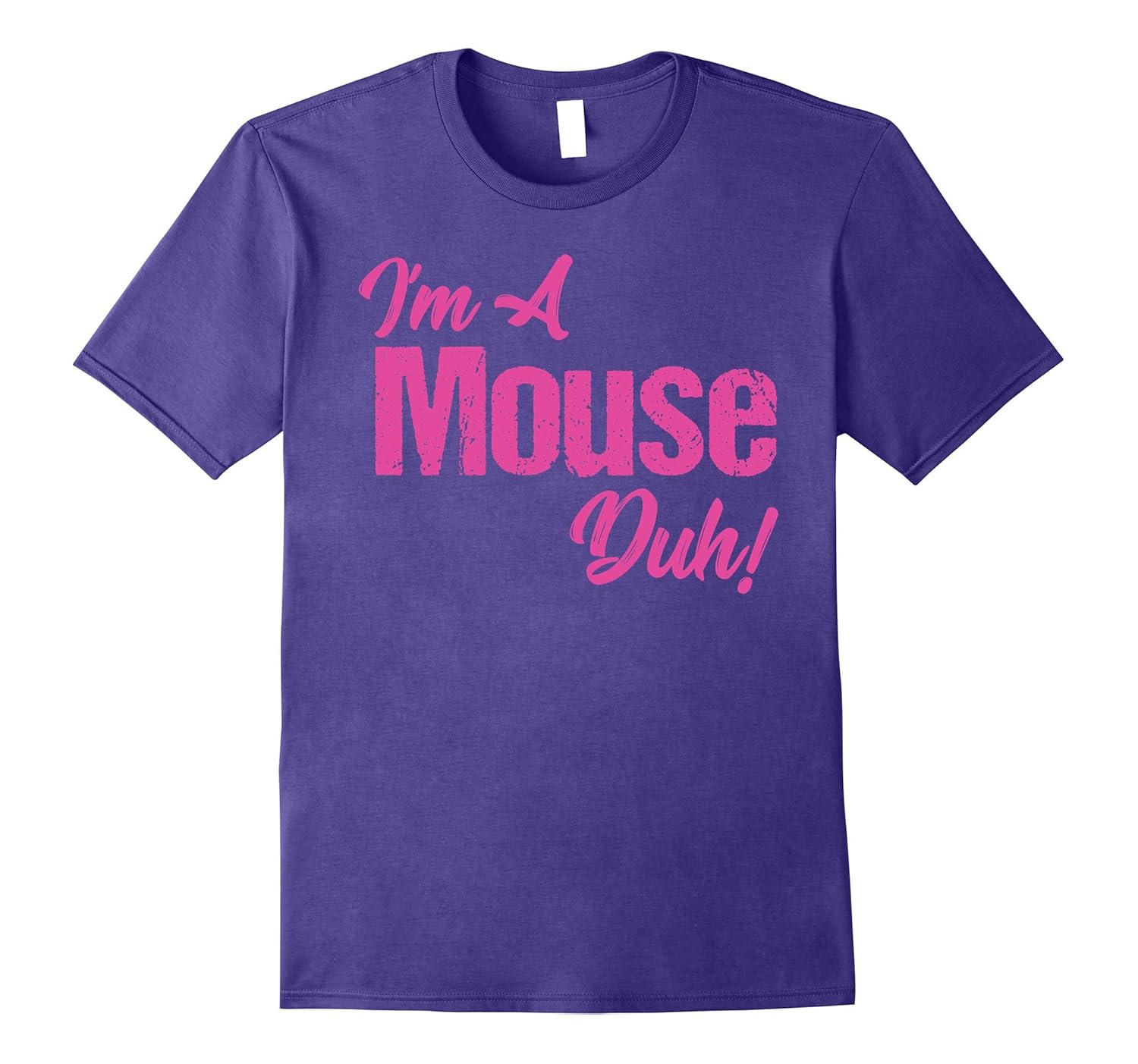 I'm A Mouse Duh T-Shirt Funny Halloween Costume Apparel Gift-T-Shirt