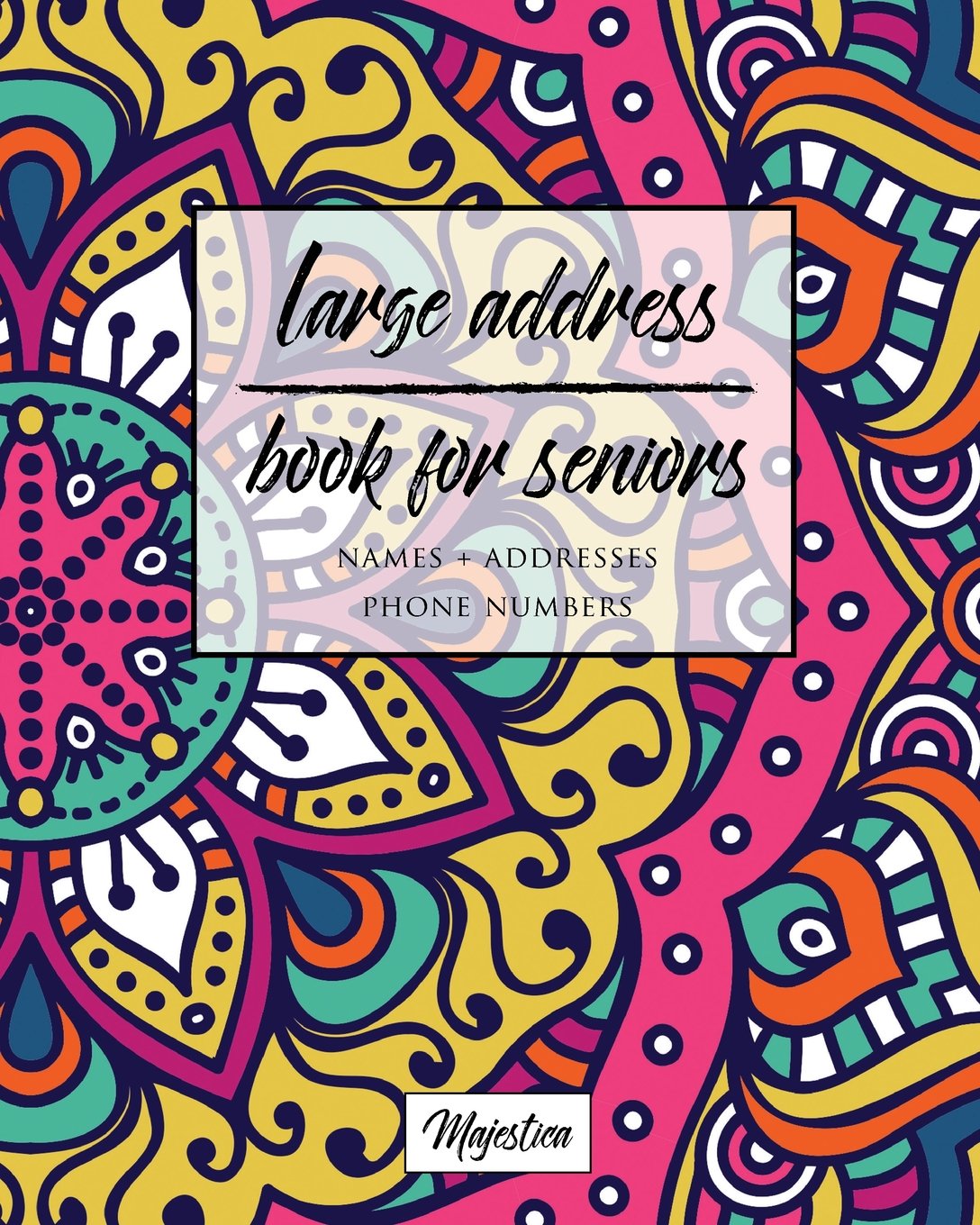Large Address Book For Seniors: Gorgous Mandalas Large Print, Easy Reference For Contacts, Addresses, Phone Numbers & Emails. (Large Print Address Books for Aging)