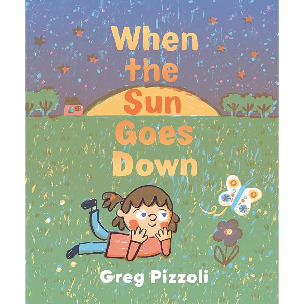 When the Sun Goes Down: A Bedtime Book: Pizzoli, Greg