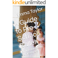 Teaching Pre-School Ballet: A Comprehensive Guide and Class Outline book cover Teaching Pre-School Ballet: A Comprehensive Guide and Class Outline book cover
