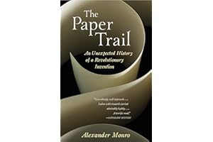 The Paper Trail: An Unexpected History of a Revolutionary Invention