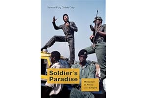 Soldier's Paradise: Militarism in Africa after Empire