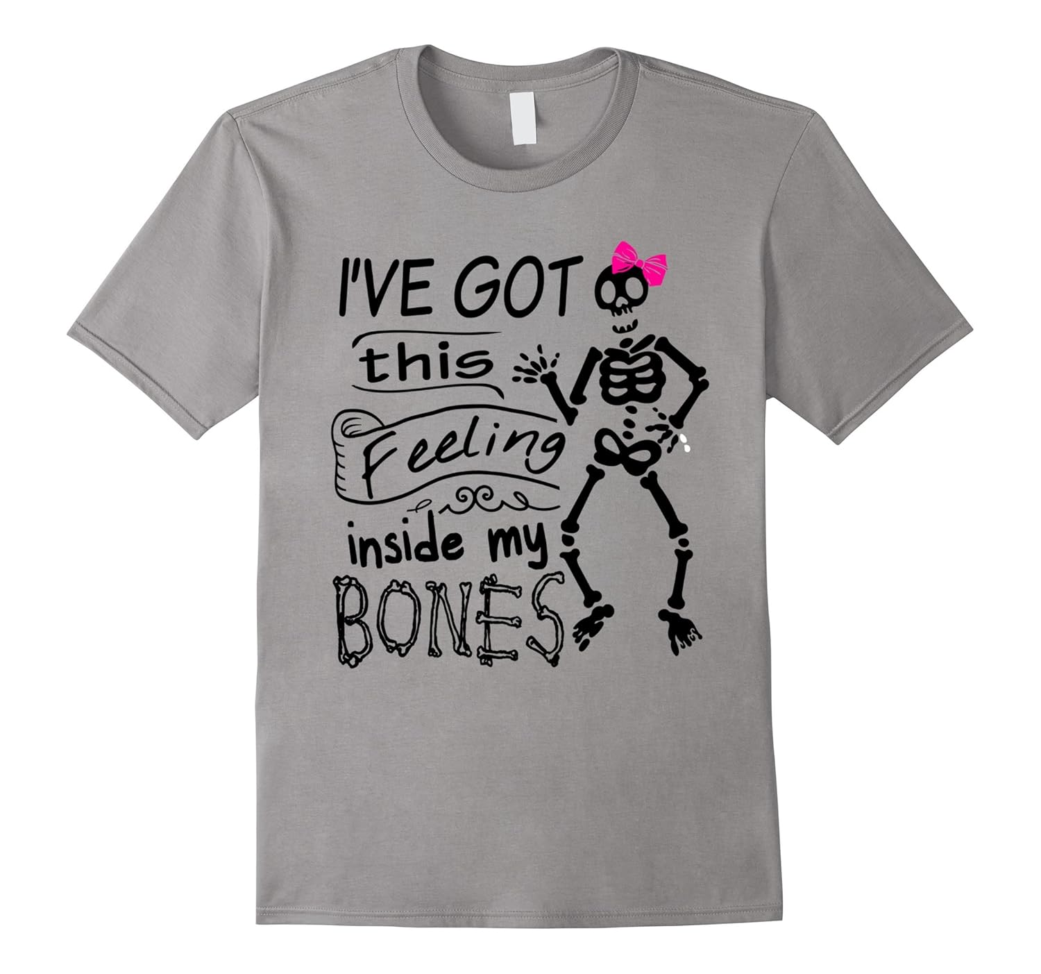 I've Got This Feeling Inside My Bones T-Shirt-ANZ