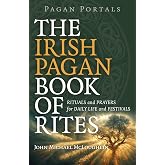 Pagan Portals - The Irish Pagan Book of Rites: Rituals and Prayers for Daily Life and Festivals