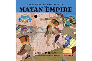 If You Were Me and Lived in... the Mayan Empire: An Introduction to Civilizations Throughout Time