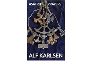 Asatru Prayers (Asatru prayers series.)