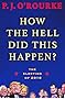 How the Hell Did This Happen?: The Election of 2016