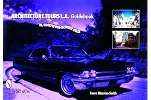 Architecture Tours L.A. Guidebook: West Hollywood - Beverly Hills