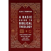 A Basic Guide to Biblical Theology: Nine Themes That Unite the Old