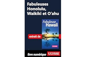 Fabuleuses Honolulu, Waikiki et O'ahu (French Edition)