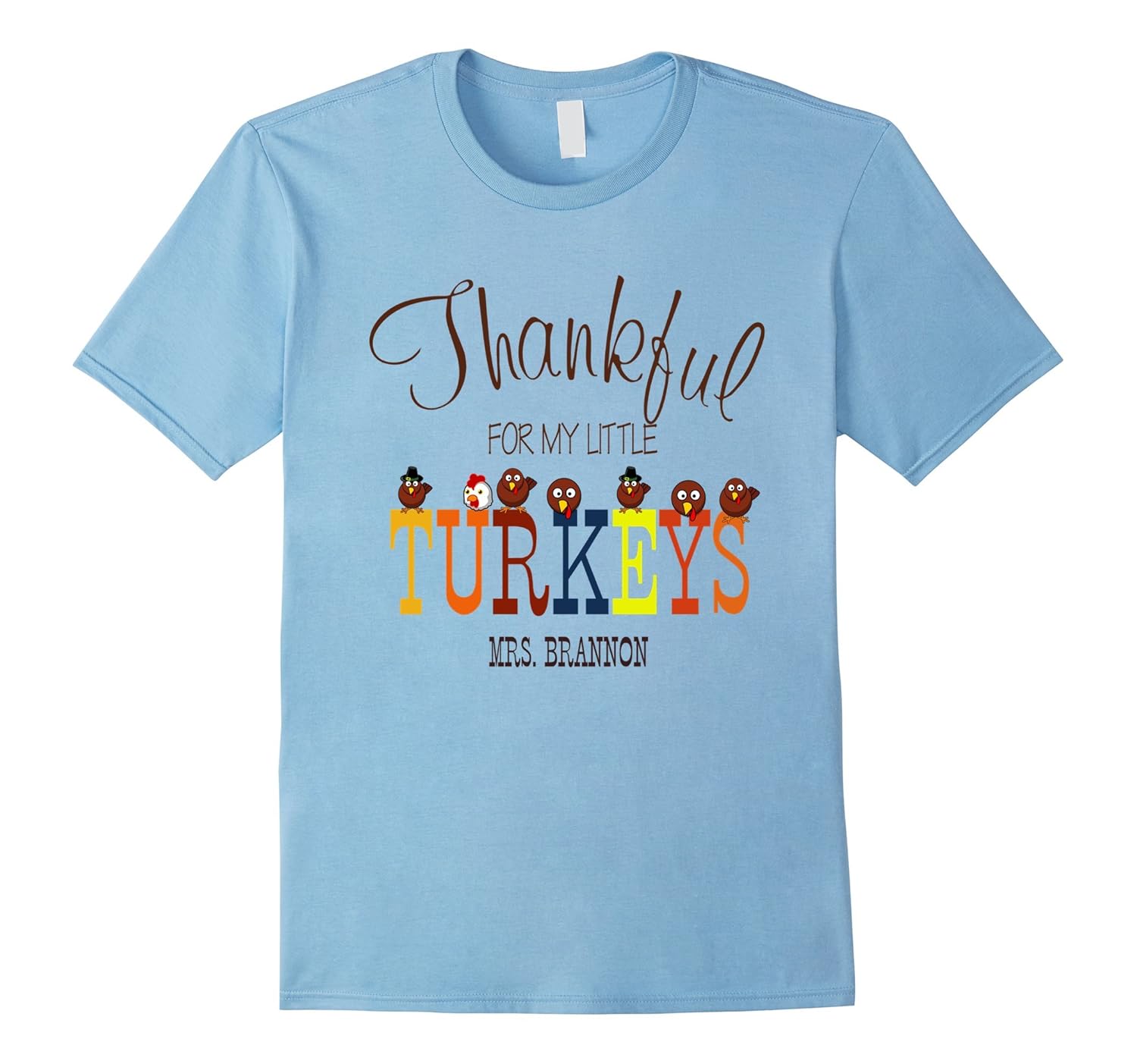Teacher Thanksgiving shirt- thankful for my little turkeys-ANZ