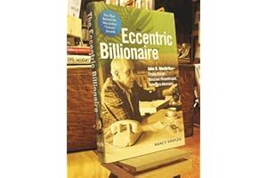 The Eccentric Billionaire: John D. Macarthur - Empire Builder, Reluctant Philanthropist, Relentless Adversary
