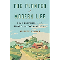 The Planter of Modern Life: Louis Bromfield and the Seeds of a Food Revolution book cover
