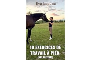 10 exercices de travail à pied avec son cheval: (Mes préférés) (French Edition)