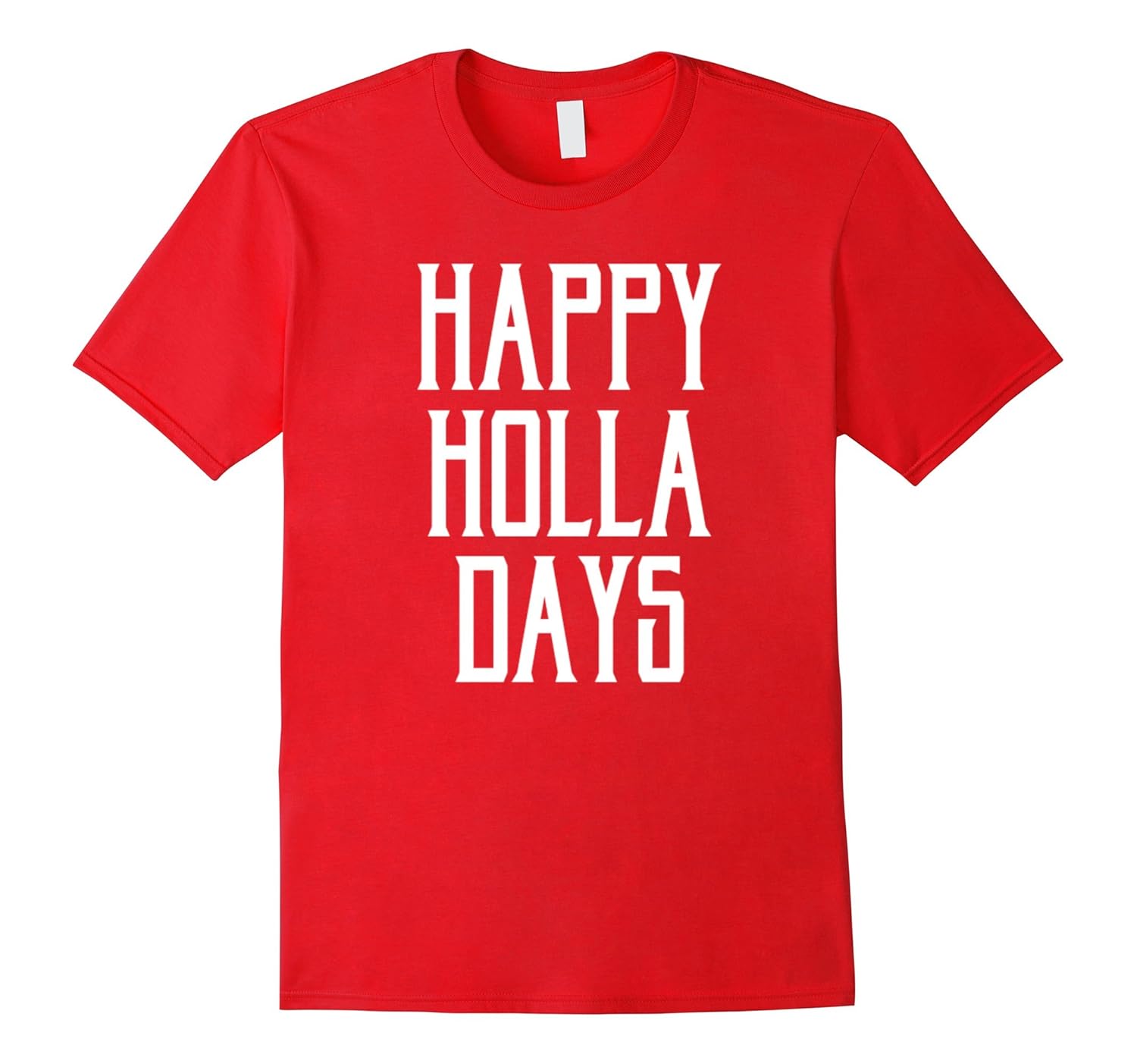 Happy Holla Days Cute Holiday T-Shirt Funny Christmas Gift-ANZ