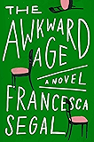 The Awkward Age: A Novel