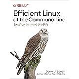 Efficient Linux at the Command Line: Boost Your Command-Line Skills