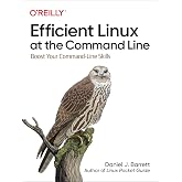 Efficient Linux at the Command Line: Boost Your Command-Line Skills