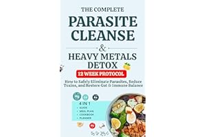 The complete Parasite Cleanse & heavy metals Detox : How to Safely Eliminate Parasites, Reduce Toxins, and Restore Gut & Immu