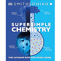 Super Simple Chemistry: The Ultimate Bitesize Study Guide