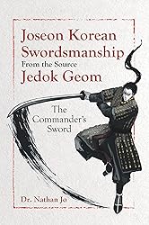 Joseon Korean Swordsmanship From the Source Jedok