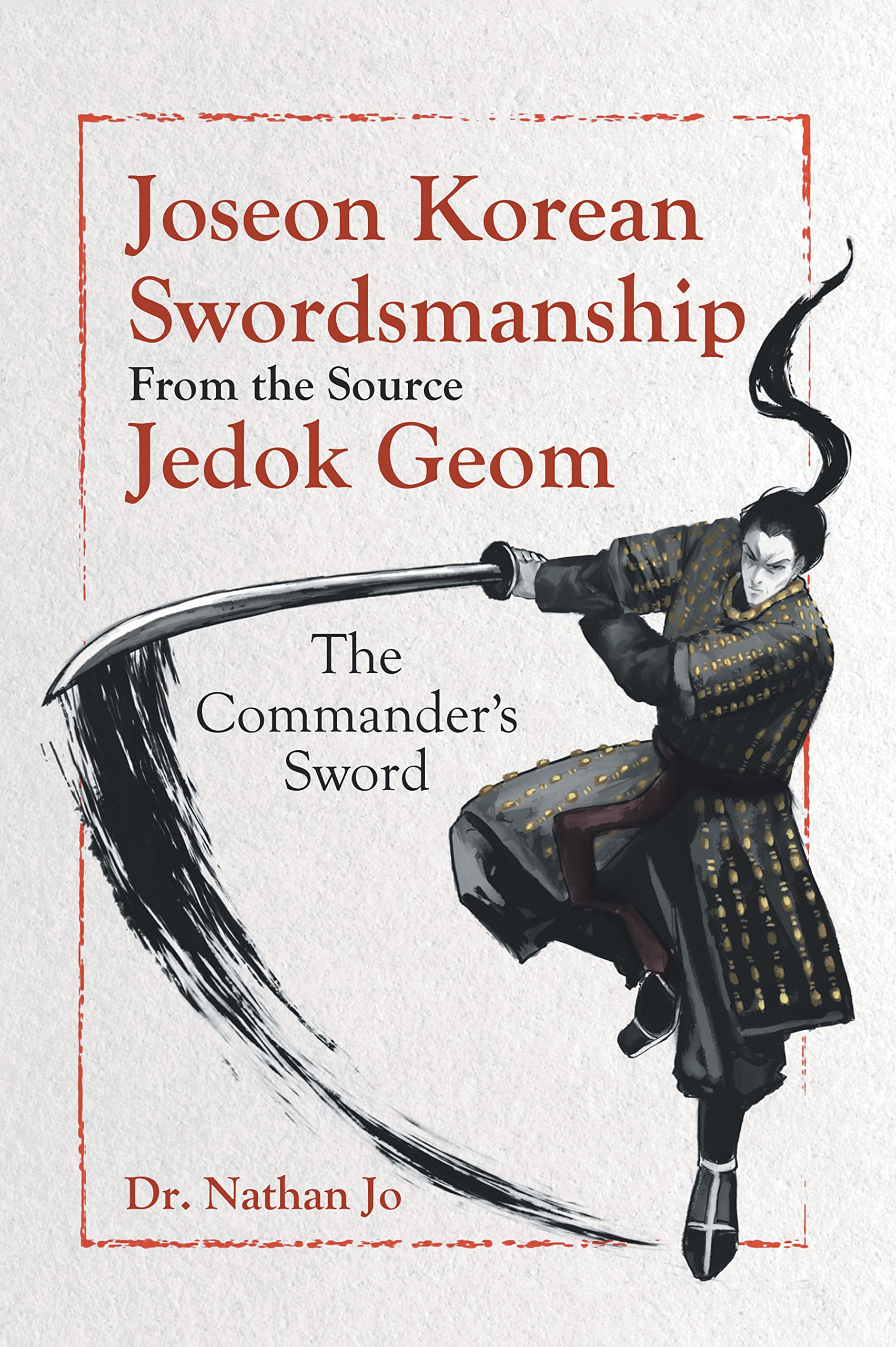 Joseon Korean Swordsmanship From the Source Jedok