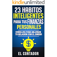 23 Habitos inteligentes para tus finanzas personales: Consejos para mejorar tu relacion con el dinero (Spanish Edition) book cover 23 Habitos inteligentes para tus finanzas personales: Consejos para mejorar tu relacion con el dinero (Spanish Edition) book cover