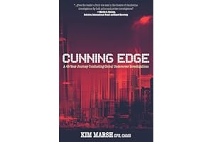 Cunning Edge: A 45-Year Journey Conducting Global Undercover Investigations