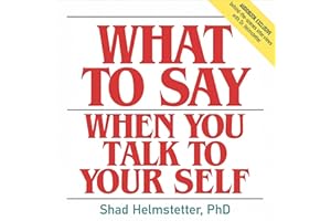 What to Say When You Talk to Your Self
