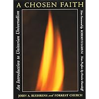 A Chosen Faith: An Introduction to Unitarian Universalism
