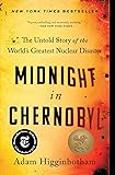 Midnight in Chernobyl: The Untold Story of the World's Greatest Nuclear Disaster