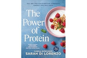 The Power of Protein: 150+ recipes for everyday strength, energy and wellness