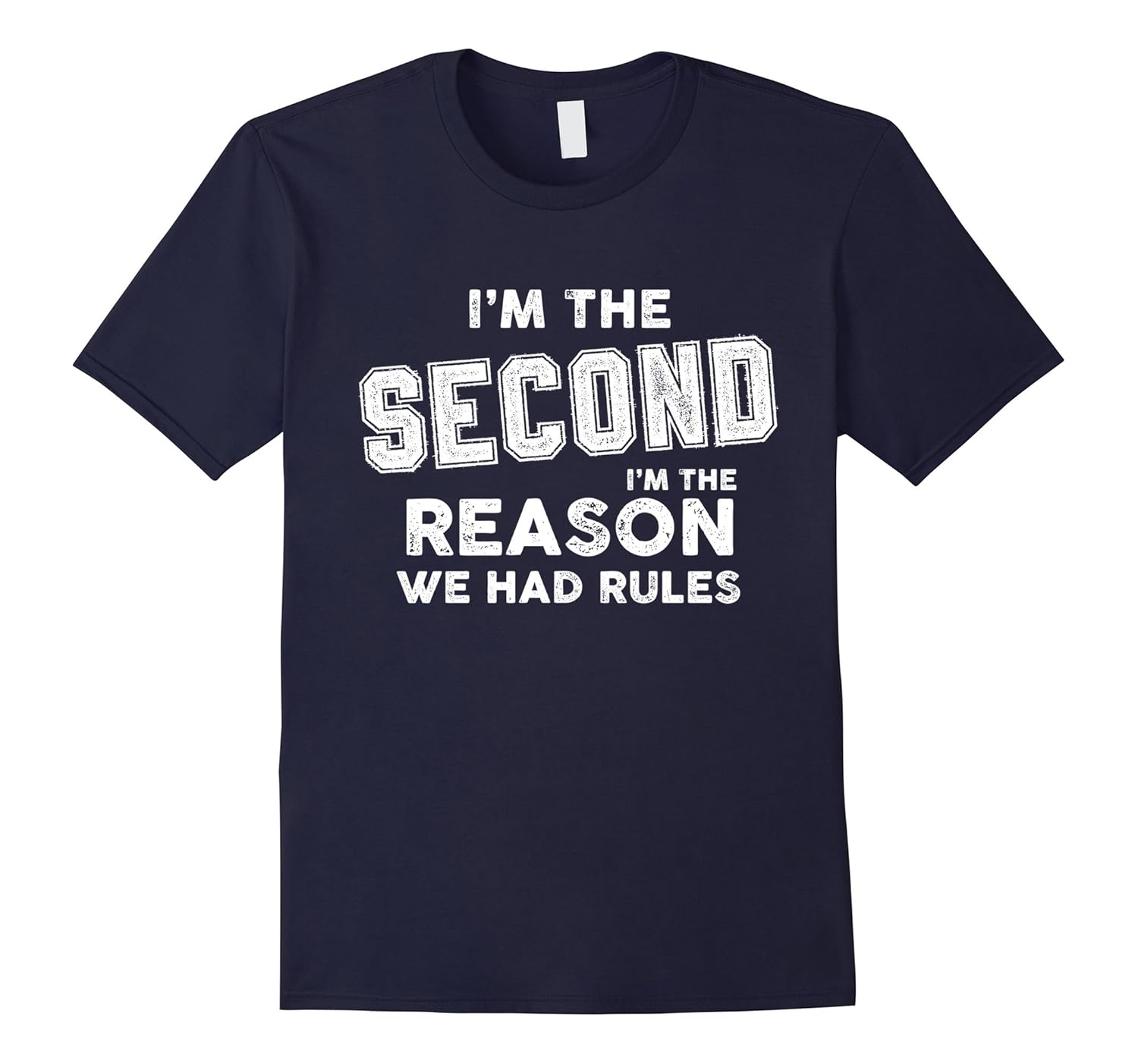 I'm the Second I'm The Reason We Have Rules Child T shirt-ANZ