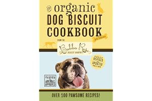 The Organic Dog Biscuit Cookbook (The Revised and Expanded Third Edition): Featuring Over 100 Pawsome Recipes! (3)