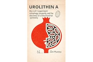The Urolithin A Experiment: From Sheep Stones to Davos – Longevity and the Discovery of a Mitochondrial Symmetry (The N-of-1 