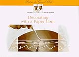Decorating With a Paper Cone (Prestige Des Grands Chefs) by 
