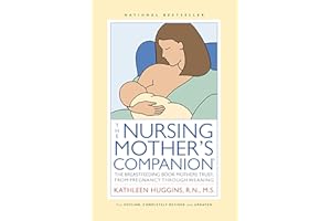 The Nursing Mother's Companion - 7th Edition: The Breastfeeding Book Mothers Trust, from Pregnancy through Weaning
