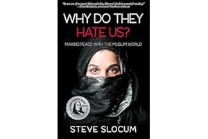 Why Do they Hate Us?: Making Peace with the Muslim World