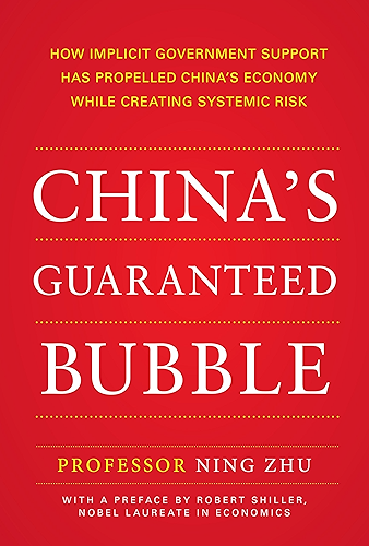 Download China's Guaranteed Bubble: How Implicit Government Support Has Propelled China's Economy While Creating Systemic Risk (English Edition) PDF