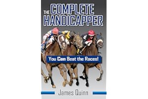 The Complete Handicapper: You Can Beat the Races!