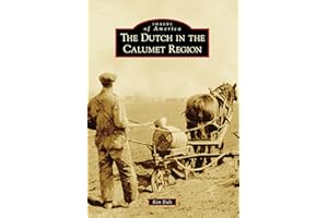 The Dutch in the Calumet Region (Images of America)