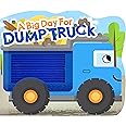 Amazon.com: A Big Day for Dump Truck - Touch and Feel Board Book ...