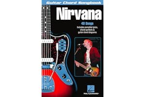 Nirvana - Guitar Chord Songbook | 40 Classic Hits with Lyrics and Easy Chord Diagrams | Play Smells Like Teen Spirit Come As You Are and Heart Shaped Box | Sheet Music Book for Guitarists