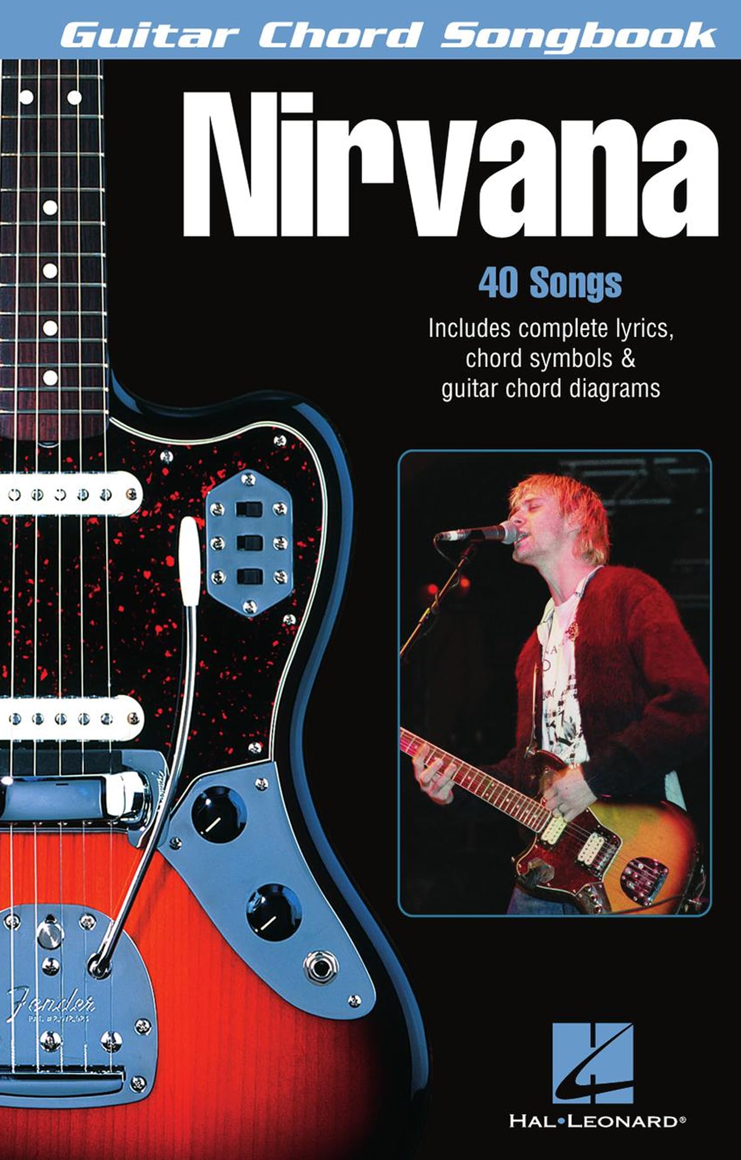 Nirvana - Guitar Chord Songbook for Acoustic and Electric Guitar Players | 40 Grunge Songs with Chords and Lyrics | Hal Leonard Guitar Sheet Music Collection for Fans Learning to Play Nirvana Classics