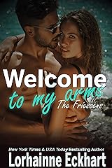 Welcome to My Arms (The Friessens-The Friessen Legacy Book 17) Kindle Edition