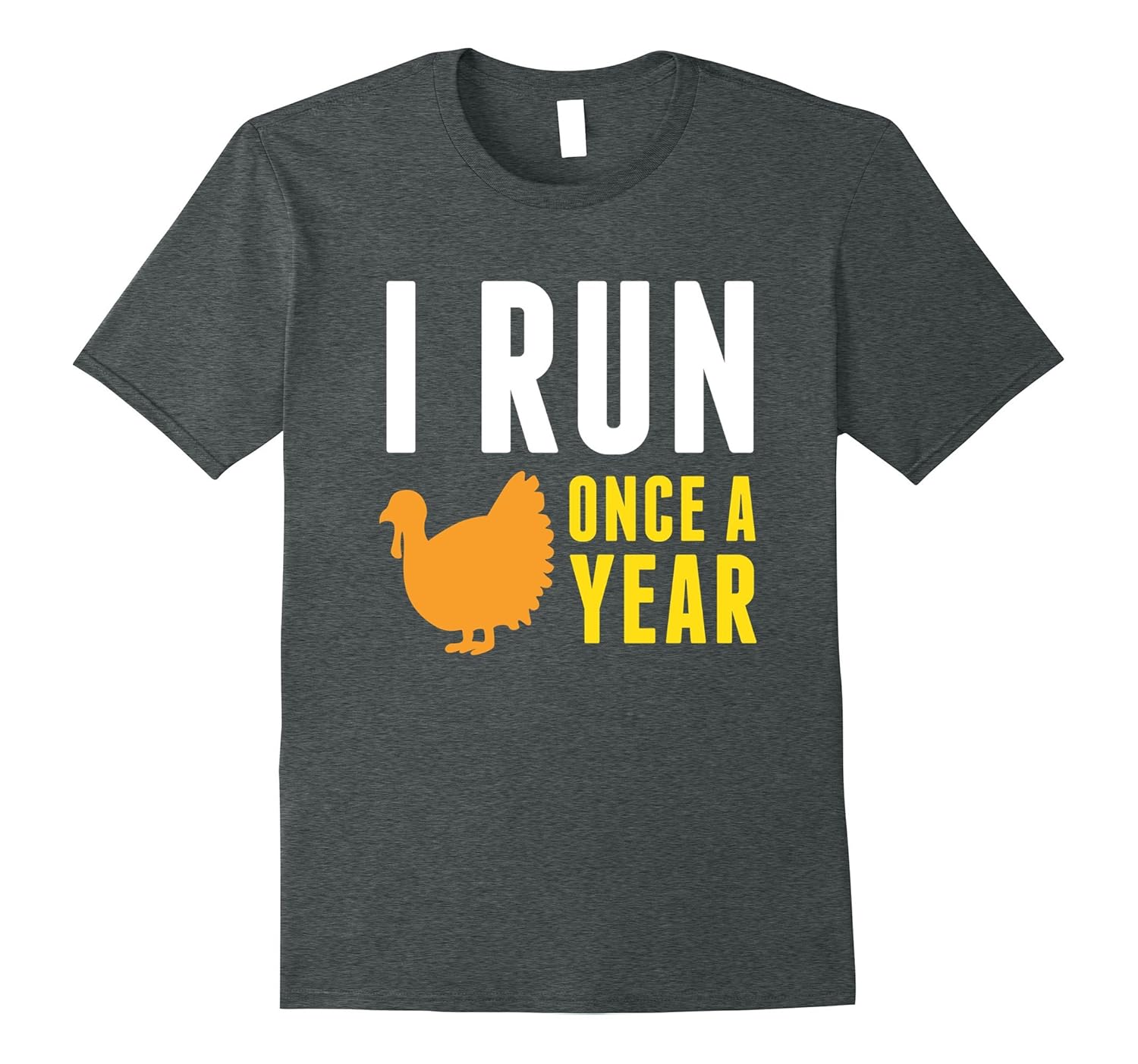 I Run Once A Year - Thanksgiving Running Shirt-Rose